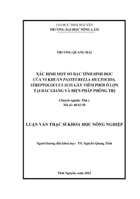 Luận văn thạc sĩ xác định một số đặc tính sinh học của vi khuẩn pasteurella multocida treptococcus suis gây viêm phổi ở lợn tại bắc giang và biện pháp phòng trị