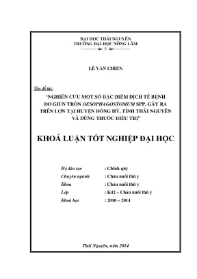 Luận văn thạc sĩ nghiên cứu một số đặc điểm dịch tễ bệnh do giun tròn oesophagostomum spp gây ra trên lợn tại huyện đồng hỷ tỉnh thái nguyên và dùng thuốc điều trị