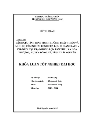 Luận văn thạc sĩ đánh giá tình hình sinh trưởng phát triển và mức độ cảm nhiễm bệnh của lợn lai f1 landrace x pi4 tại trại giống lợn tân thái xã hóa thượng huyện đồng hỷ