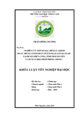 Luận văn thạc sĩ nghiên cứu một số đặc điểm của bệnh do ấu trùng cysticercus tenuicollis gây ra ở lợn tại huyện phú lương tỉnh thái nguyên và đề xuất biện pháp phòng chống