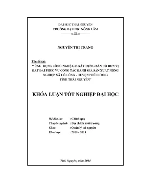 Luận văn thạc sĩ ứng dụng công nghệ gis xây dựng bản đồ đơn vị đất đai phục vụ công tác đánh giá sản xuất nông nghiệp xã cổ lũng huyện phú lương tỉnh thái nguyên