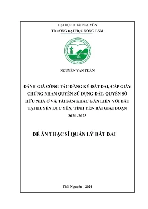 Đánh giá công tác đăng ký đất đai cấp giấy chứng nhận quyền sử dụng đất quyền sở hữu nhà ở và tài sản khắc gắn liền với đất tại huyện lục yên tỉnh yên bái trong giai đoạn 2021 2023