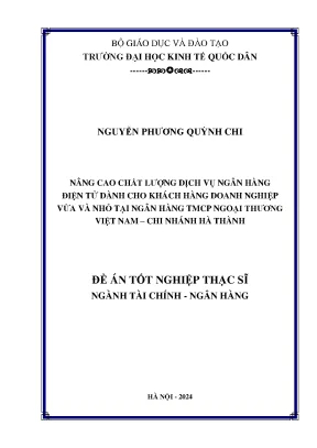 Luận văn thạc sĩ tài chính ngân hàng nâng cao chất lượng dịch vụ ngân hàng điện tử dành cho khách hàng doanh nghiệp vừa và nhỏ tại ngân hàng tmcp ngoại thương việt nam chi nhánh hà thành