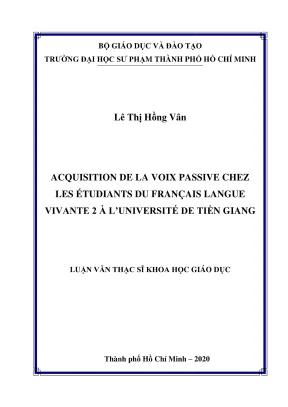 Luan van thac si ly luan va phuong phap day hoc mon tieng phap acquisition de la voix passive chez les etudiants du francais langue vivante 2 a luniversite de tien giang