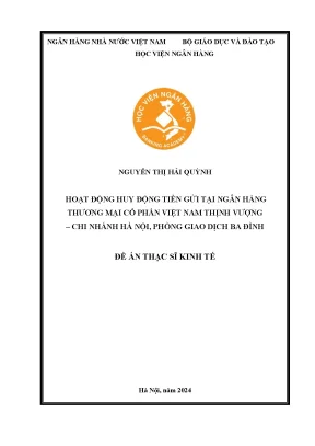 Luận văn thạc sĩ tài chính ngân hàng hoạt động huy động tiền gửi tại ngân hàng thương mại cổ phần việt nam thịnh vượng chi nhánh hà nội phòng giao dịch ba đình