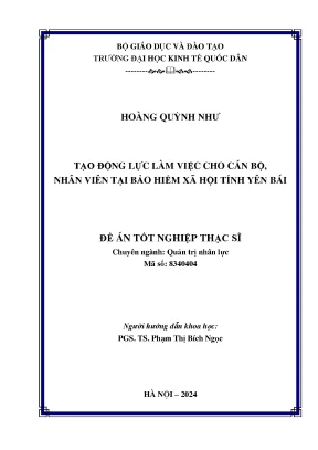 Luận văn thạc sĩ quản trị nhân lực tạo động lực làm việc cho cán bộ nhân viên tại bảo hiểm xã hội tỉnh yên bái