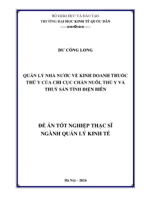 Luận văn thạc sĩ quản lý kinh tế quản lý nhà nước về kinh doanh thuốc thú y của chi cục chăn nuôi thú y và thuỷ sản tỉnh điện biên