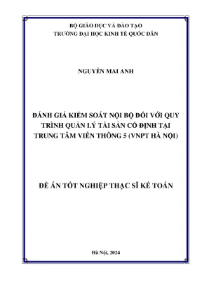 Luận văn thạc sĩ kế toán đánh giá kiểm soát nội bộ đối với quy trình quản lý tài sản cố định tại trung tâm viễn thông 5 vnpt hà nội
