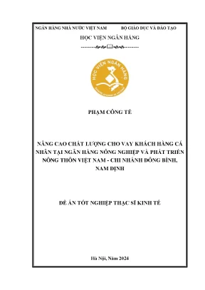 Luận văn thạc sĩ tài chính ngân hàng nâng cao chất lượng cho vay khách hàng cá nhân tại ngân hàng nông nghiệp và phát triển nông thôn việt nam chi nhánh đông bình nam định