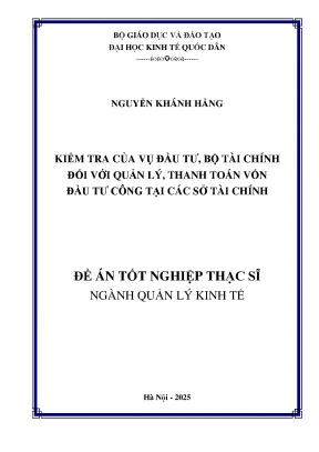 Luận văn thạc sĩ quản lý kinh tế kiểm tra của vụ đầu tư bộ tài chính đối với quản lý thanh toán vốn đầu tư công tại các sở tài chính