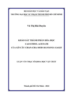 Luận văn thạc sĩ hóa hữu cơ khảo sát thành phần hóa học cao ethyl acetate của gỗ cây chan cha mod mansonia gagei