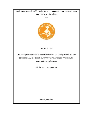 Luận văn thạc sĩ tài chính ngân hàng hoạt động cho vay khách hàng cá nhân tại ngân hàng thương mại cổ phần đầu tư và phát triển việt nam chi nhánh tràng an