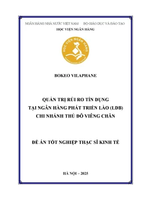 Luận văn thạc sĩ tài chính ngân hàng quản trị rủi ro tín dụng tại ngân hàng phát triển lào ldb chi nhánh thủ đô viêng chăn