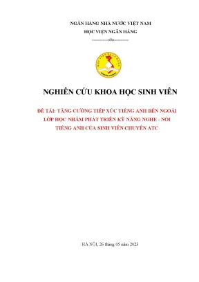 Đề tài nghiên cứu khoa học tăng cường tiếp xúc tiếng anh bên ngoài lớp học nhằm phát triển kỹ năng nghe nói tiếng anh của sinh viên chuyên atc học viện ngân hàng