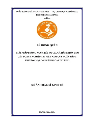Luận văn thạc sĩ tài chính ngân hàng giải pháp phòng ngừa rủi ro giá cả hàng hóa cho các doanh nghiệp tại việt nam của ngân hàng thương mại cổ phần ngoại thương