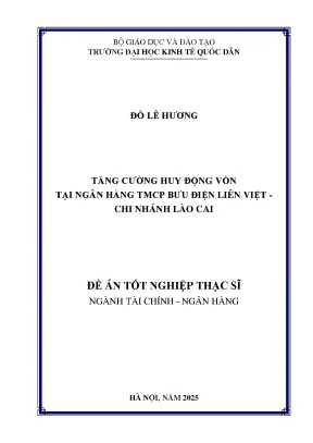 Luận văn thạc sĩ tài chính ngân hàng tăng cường huy động vốn tại ngân hàng tmcp bưu điện liên việt chi nhánh lào cai