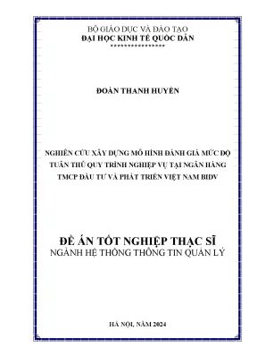 Luận văn thạc sĩ hệ thống thông tin quản lý nghiên cứu xây dựng mô hình đánh giá mức độ tuân thủ quy trình nghiệp vụ tại ngân hàng tmcp đầu tư và phát triển việt nam bidv