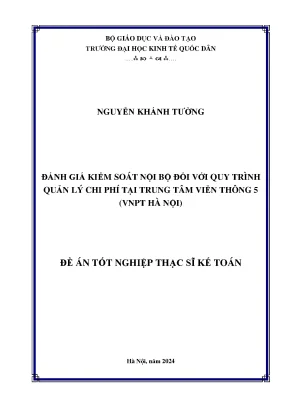 Luận văn thạc sĩ kế toán đánh giá kiểm soát nội bộ đối với quy trình quản lý chi phí tại trung tâm viễn thông 5 vnpt hà nội