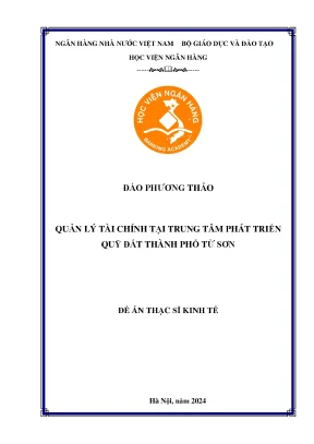 Luận văn thạc sĩ tài chính ngân hàng quản lý tài chính tại trung tâm phát triển quỹ đất thành phố từ sơn