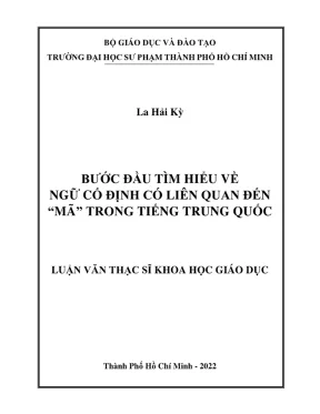 Luận văn thạc sĩ lý luận và phương pháp dạy học môn tiếng trung bước đầu tìm hiểu về ngữ cố định có liên quan đến mã trong tiếng trung quốc