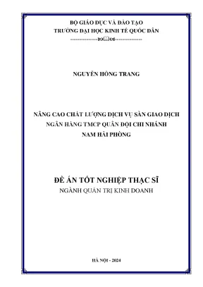 Luận văn thạc sĩ quản trị kinh doanh nâng cao chất lượng dịch vụ tại sàn giao dịch ngân hàng tmcp quân đội chi nhánh nam hải phòng