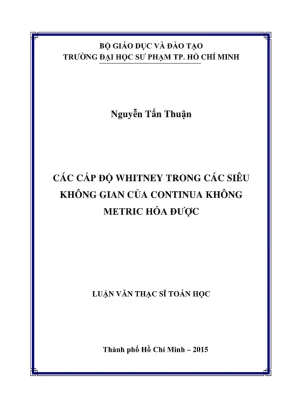 Luận văn thạc sĩ toán học các cấp độ whitney trong các siêu không gian của continua không metric hóa được