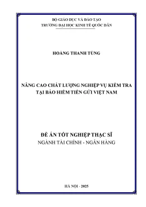 Luận văn thạc sĩ tài chính ngân hàng nâng cao chất lượng nghiệp vụ kiểm tra tại bảo hiểm tiền gửi việt nam