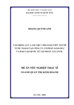 Luận văn thạc sĩ quản trị kinh doanh tạo động lực làm việc cho giáo viên người nước ngoài tại công ty cổ phần giáo dục và đào tạo quốc tế tập đoàn atlantic