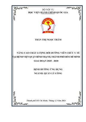 Luận văn thạc sĩ quản lý công nâng cao chất lượng bồi dưỡng viên chức y tế tại bệnh viện quận bình thạnh thành phố hồ chí minh giai đoạn 2025 2030