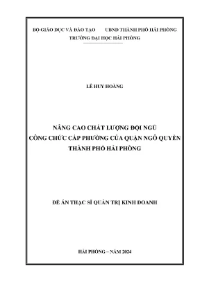 Luận văn thạc sĩ quản trị kinh doanh nâng cao chất lượng đội ngũ công chức cấp phường của quận ngô quyền thành phố hải phòng