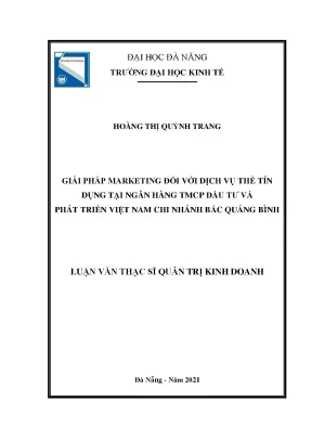 Giải pháp marketing đối với dịch vụ thẻ tín dụng tại ngân hàng tmcp đầu tƣ và phát triển việt nam chi nhánh bắc quảng bình