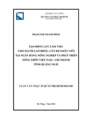 Tạo động lực làm việc cho người lao động cán bộ nhân viên tại ngân hàng nông nghiệp và phát triển nông thôn việt nam chi nhánh tỉnh quảng ngãi
