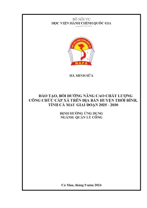 Luận văn thạc sĩ quản lý công đào tạo bồi dưỡng nâng cao chất lượng công chức cấp xã trên địa bàn huyện thới bình tỉnh cà mau giai đoạn 2025 2030