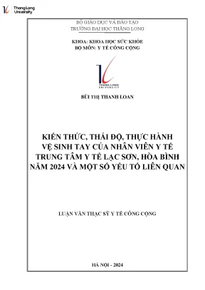 Kiến thức thái độ thực hành vệ sinh tay của nhân viên y tế trung tâm y tế lạc sơn hòa bình năm 2024 và một số yếu tố liên quan