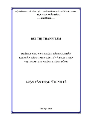 Luận văn thạc sĩ tài chính ngân hàng quản lý cho vay khách hàng cá nhân tại ngân hàng tmcp đầu tư và phát triển việt nam chi nhánh thành đông