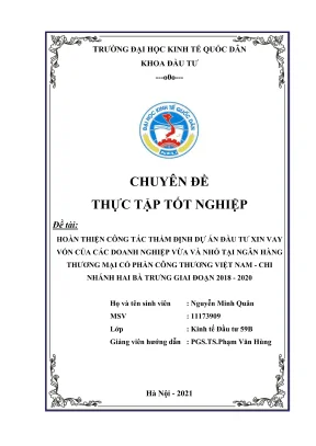 Chuyên đề thực tập tốt nghiệp hoàn thiện công tác thẩm định dự án đầu tư xin vay vốn của các doanh nghiệp vừa và nhỏ tại ngân hàng thương mại cổ phần công thương việt nam chi nhánh hai bà trưng giai đoạn 2018 2020