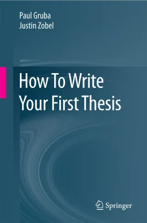Paul gruba justin zobel how to write your first thesis springer 2017