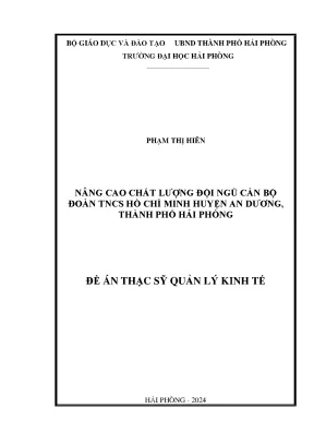Luận văn thạc sĩ quản lý kinh tế nâng cao chất lượng đội ngũ cán bộ đoàn tncs hồ chí minh huyện an dương thành phố hải phòng