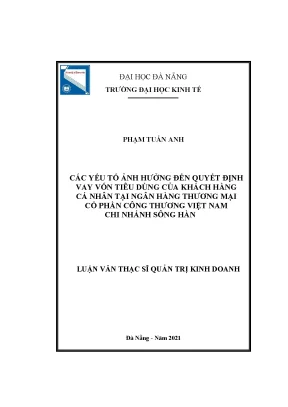 Các yếu tố ảnh hưởng đến quyết định vay vốn tiêu dùng của khách hàng cá nhân tại ngân hàng thương mại cổ phần công thương việt nam chi nhánh sông hàn