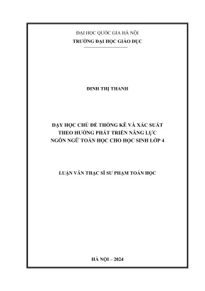 Luận văn thạc sĩ lý luận và phương pháp dạy học môn toán dạy học chủ đề thống kê và xác suất theo hướng phát triển năng lực ngôn ngữ toán học cho học sinh lớp 4