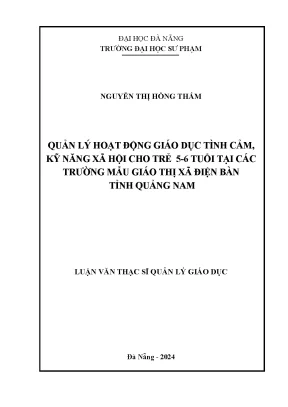 Quản lý hoạt động giáo dục tình cảm kỹ năng xã hội cho trẻ 5 6 tuổi tại các trường mẫu giáo thị xã điện bàn tỉnh quảng nam