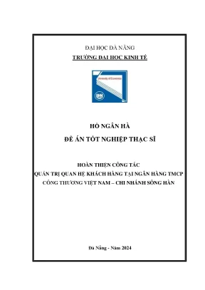 Hoàn thiện công tác quản trị quan hệ khách hàng tại ngân hàng tmcp công thương việt nam chi nhánh sông hàn