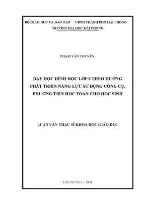 Luận văn thạc sĩ lý luận và phương pháp dạy học môn toán dạy học hình học lớp 8 theo hướng phát triển năng lực sử dụng công cụ phương tiện toán học cho học sinh