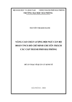 Luận văn thạc sĩ quản lý kinh tế nâng cao chất lượng đội ngũ cán bộ đoàn tncs hồ chí minh chuyên trách các cấp thành phố hải phòng