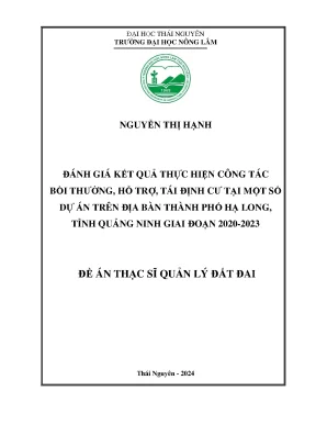 Đánh giá kết quả thực hiện công tác bồi thường hỗ trợ tái định cư tại một số dự án trên địa bàn thành phố hạ long tỉnh quảng ninh giai đoạn 2020 2023