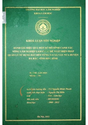 Đánh giá hiệu quả một số hình canh tác nông lâm nghiệp làm cơ sở đề xuất biện pháp quản lý sử dụng đất bền vững tại xã vầy nưa huyện đà bắc tỉnh hòa bình