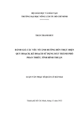 Luận văn thạc sĩ quản lý đất đai đánh giá các yếu tố ảnh hưởng đến thực hiện quy hoạch kế hoạch sử dụng đất thành phố phan thiết tỉnh bình thuận
