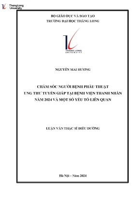 Chăm sóc người bệnh phẫu thuật ung thư tuyến giáp tại bệnh viện thanh nhàn năm 2024 và một sô yếu tố liên quan