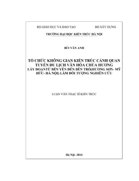 Tổ chức không gian kiến trúc cảnh quan tuyến du lịch văn hóa chùa hương lấy đoạn từ bến yến đến bến trò hương sơn mỹ đức hà nội làm đối tượng nghiên cứu