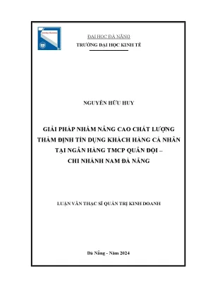 Giải pháp nhằm nâng cao chất lượng thẩm định tín dụng khách hàng cá nhân tại ngân hàng tmcp quân đội chi nhánh nam đà nẵng